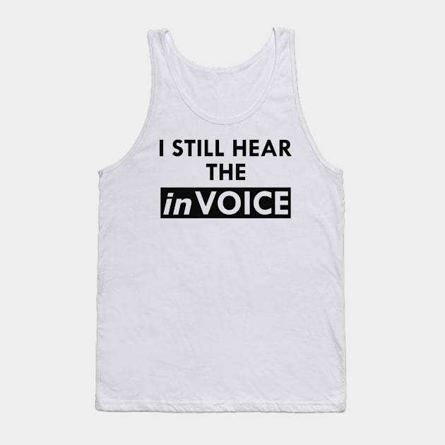 Accountant - I hear that invoice Tank Top by KC Happy Shop